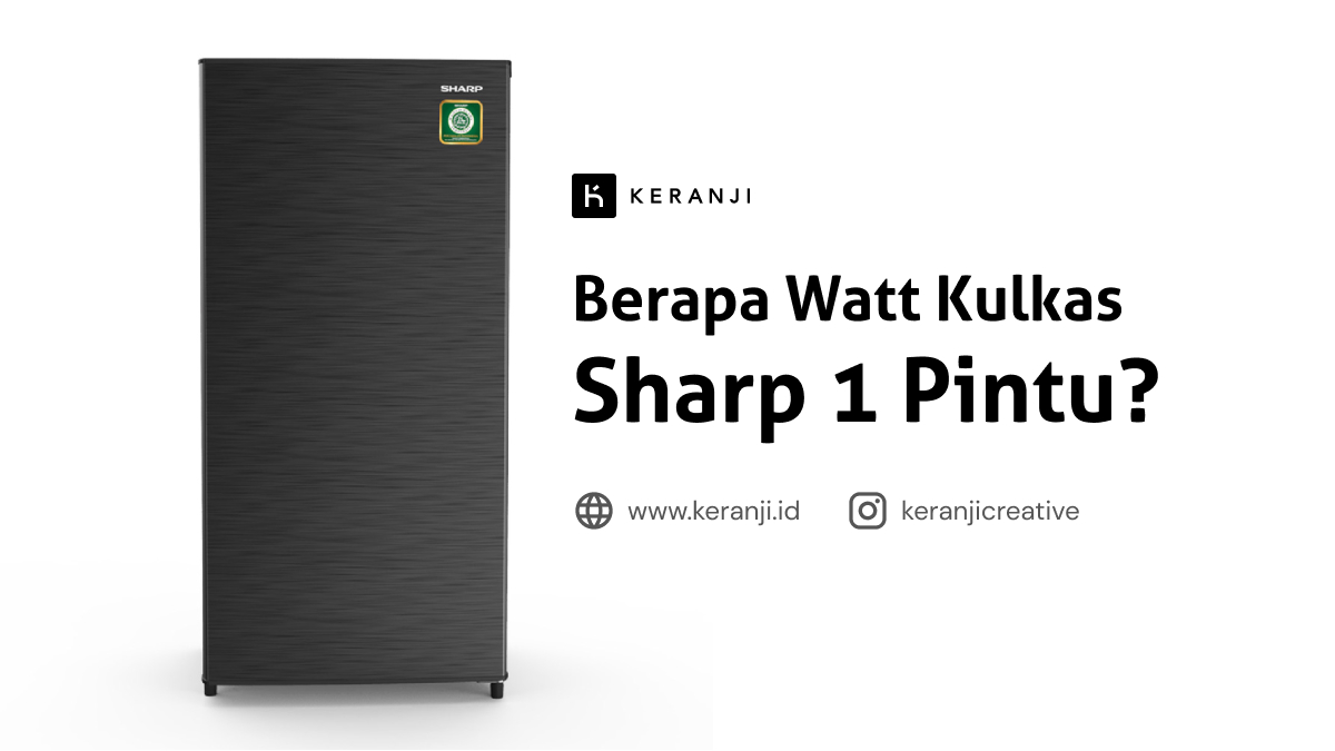 Berapa Watt Kulkas Sharp 1 Pintu?
